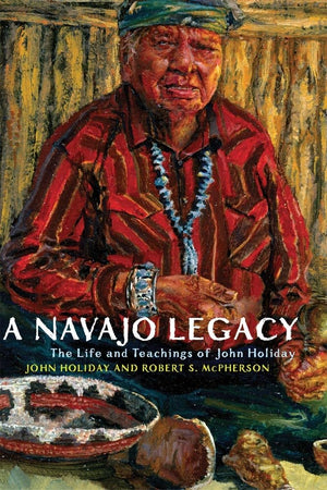 A Navajo Legacy: The Life And Teachings Of John Holiday (The Civilization Of The American Indian Series),Used