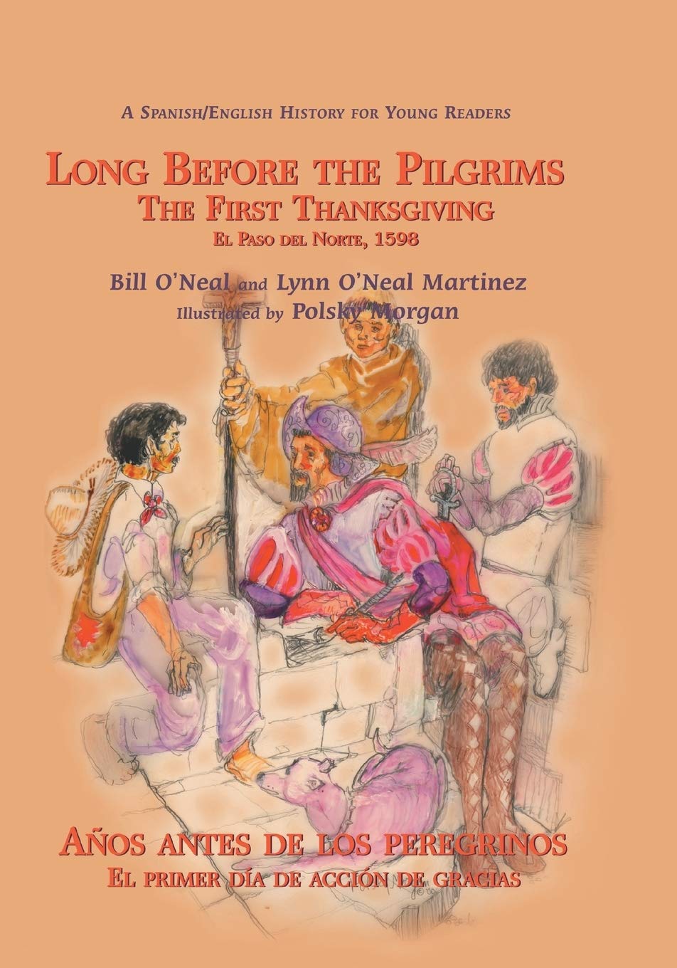 Long Before The Pilgrims The First Thanksgiving El Paso Del Norte 1598,Used