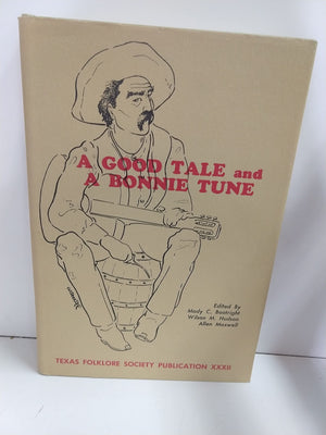 A Good Tale and a Bonnie Tune (Texas Folklore Society Publications Series, 32),Used