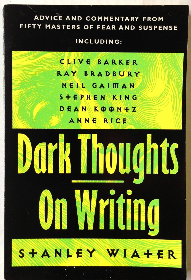 Dark Thoughts: On Writing : Advice and Commentary from Fifty Masters of Fear and Suspense,Used
