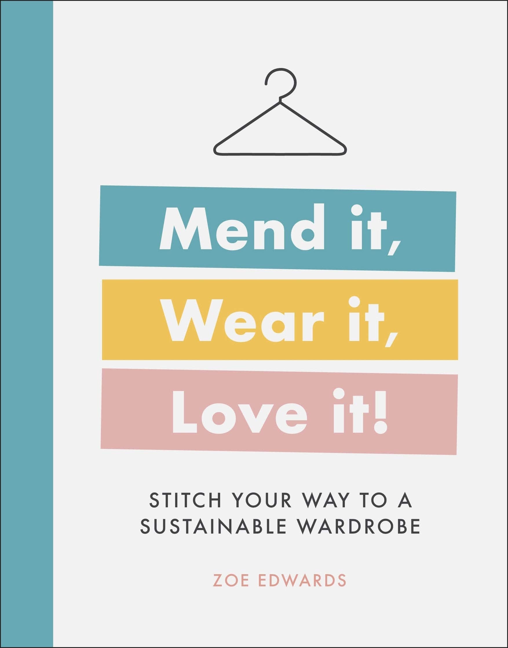 Mend it, Wear it, Love it!: Stitch Your Way to a Sustainable Wardrobe,Used