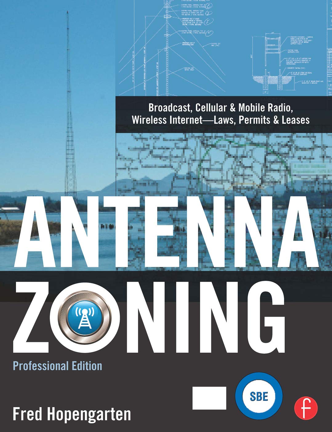 Antenna Zoning: Broadcast, Cellular & Mobile Radio, Wireless Internet Laws, Permits & Leases,Used