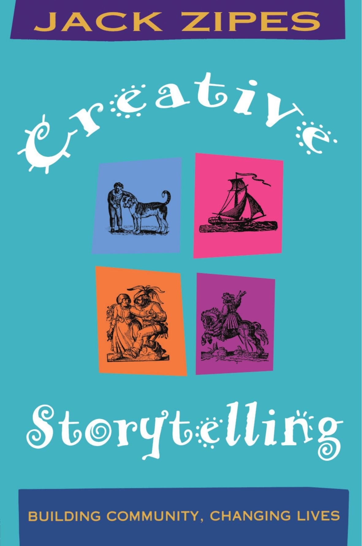 Creative Storytelling: Building Community/Changing Lives,Used