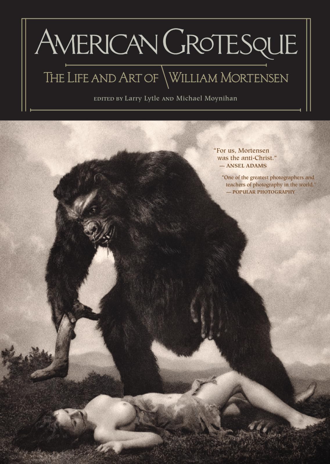 American Grotesque: The Life and Art of William Mortensen,New