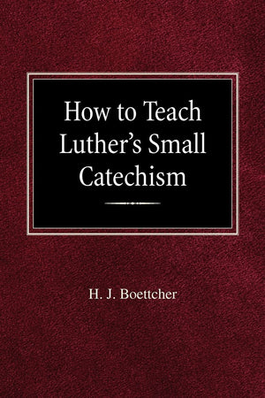 How to Teach Luther's Small Catechism,Used