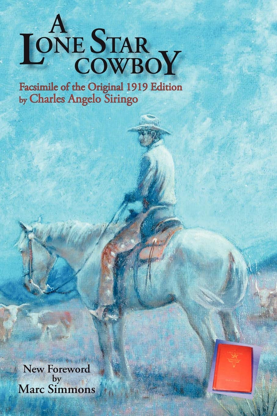 A Lone Star Cowboy: Facsimile Of The Original 1919 Edition (Southwest Heritage),Used