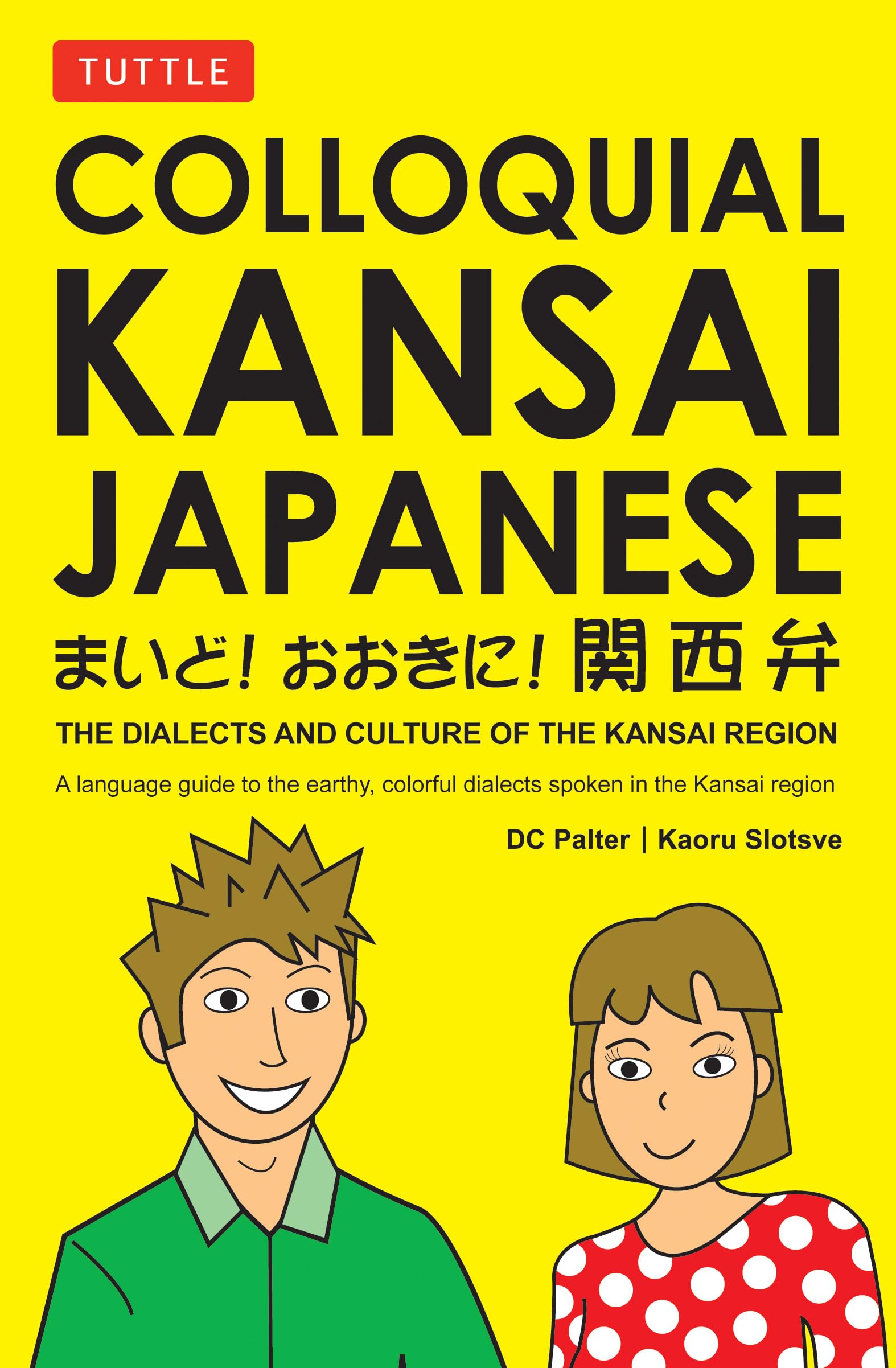 Colloquial Kansai Japanese: The Dialects and Culture of the Kansai Region: A Japanese Phrasebook and Language Guide (Tuttle Lang,Used