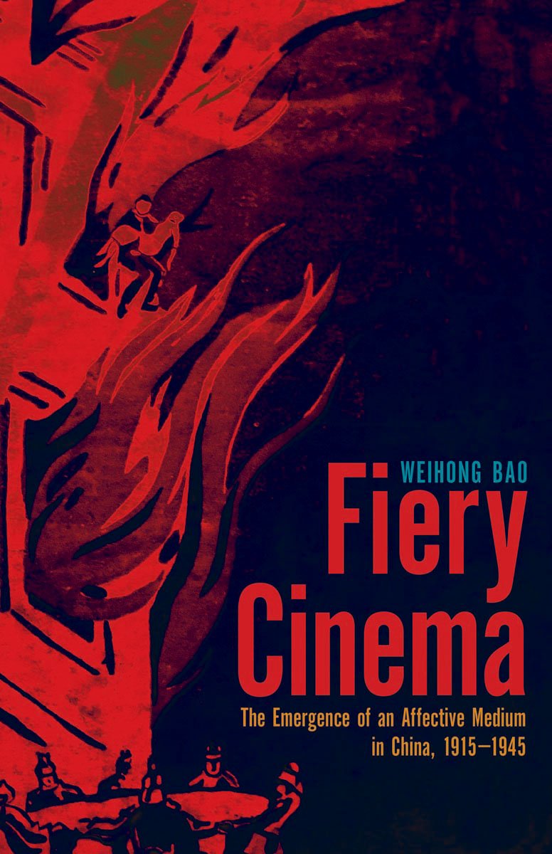 Fiery Cinema: The Emergence Of An Affective Medium In China, 19151945 (A Quadrant Book),Used
