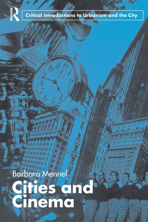 Cities And Cinema (Routledge Critical Introductions To Urbanism And The City),New