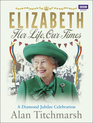 Elizabeth: Her Life, Our Times: A Diamond Jubilee Celebration,Used