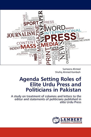Agenda Setting Roles of Elite Urdu Press and Politicians in Pakistan: A study on treatment of columns and letters to the editor ,Used