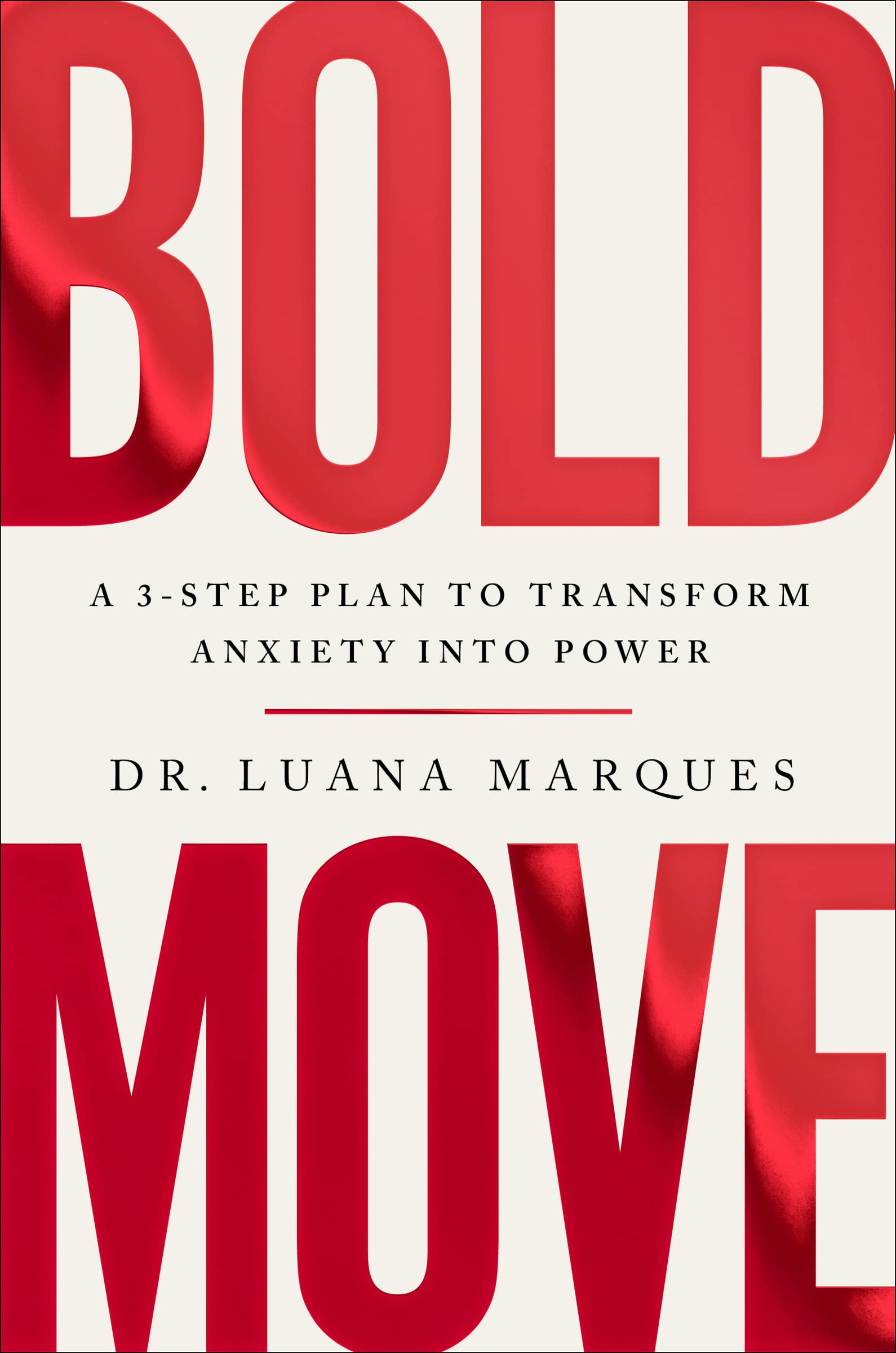 Bold Move: A 3Step Plan To Transform Anxiety Into Power,Used