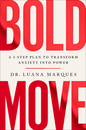 Bold Move: A 3Step Plan To Transform Anxiety Into Power,Used