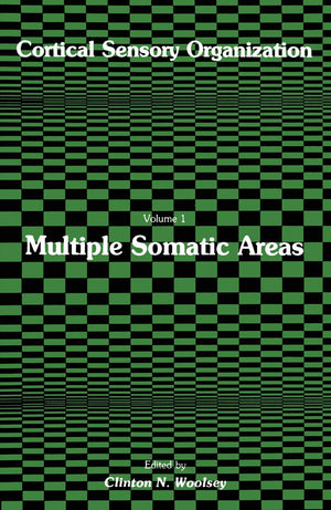 Cortical Sensory Organization: Multiple Somatic Areas (Cortical Sensory Organization, 1),New