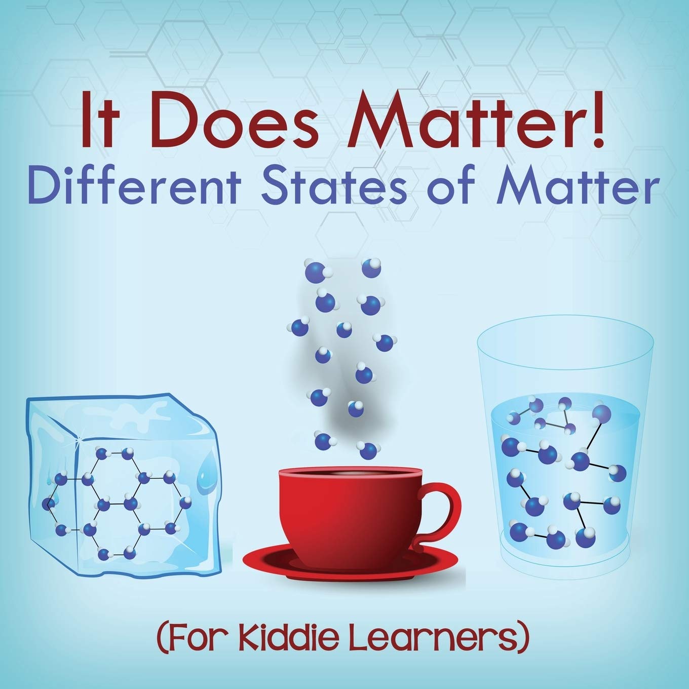 It Does Matter!: Different States of Matter (For Kiddie Learners),Used