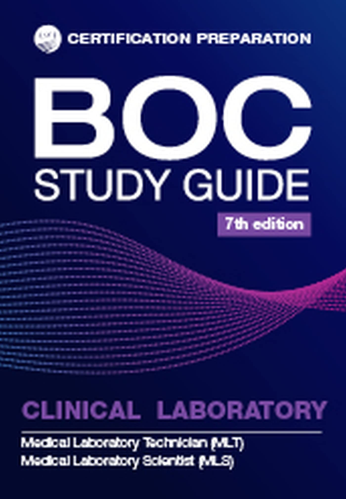 BOC Study Guide 7th Edition: MLSMLT Clinical Laboratory Examinations