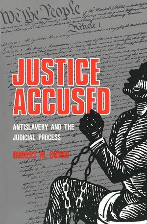 Justice Accused: Antislavery and the Judicial Process,Used