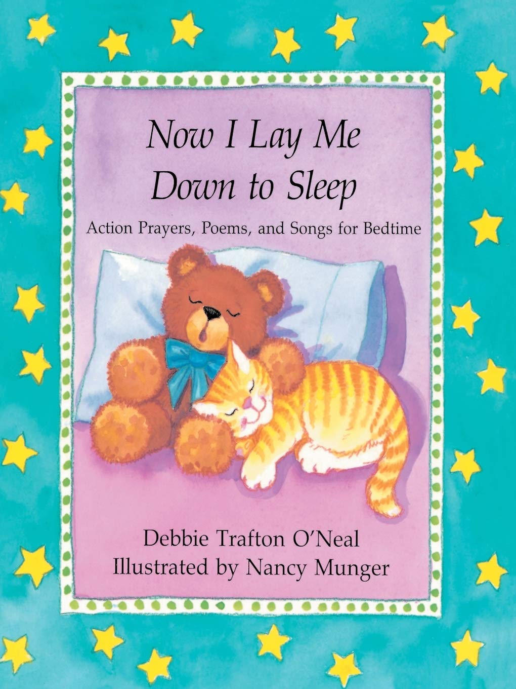 Now I Lay Me Down To Sleep: Actions, Prayers, Poems, And Songs For Bedtime,Used