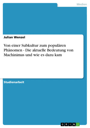 Von Einer Subkultur Zum Populren Phnomen  Die Aktuelle Bedeutung Von Machinimas Und Wie Es Dazu Kam (German Edition),Used