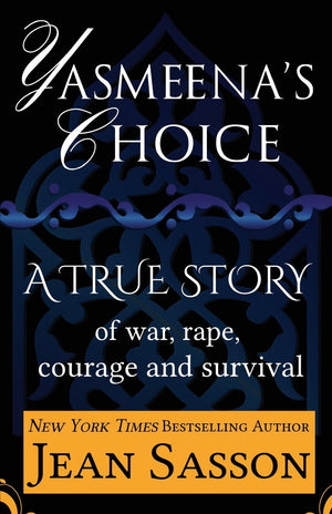 Yasmeena's Choice: A True Story of War, Rape, Courage and Survival,Used