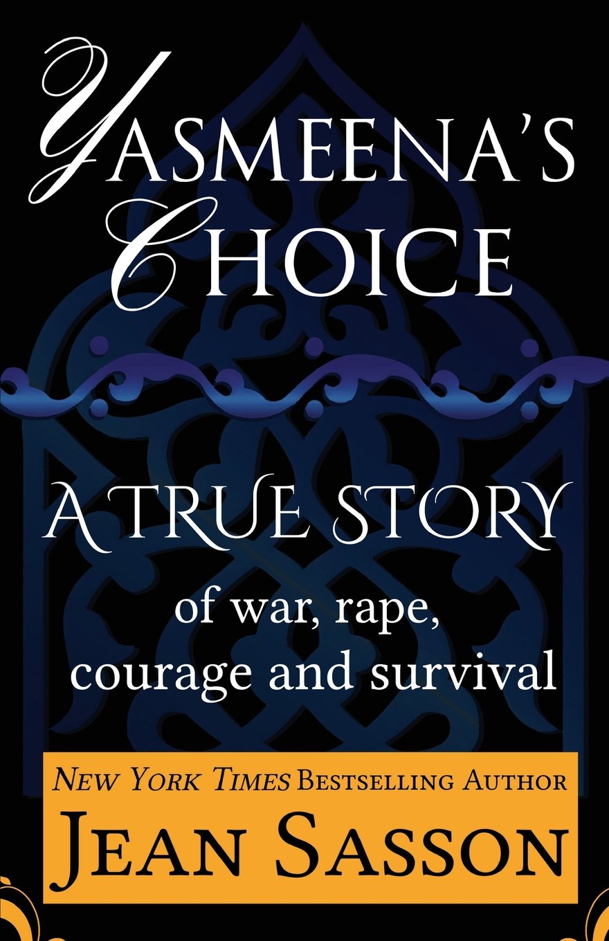 Yasmeena's Choice: A True Story of War, Rape, Courage and Survival,Used