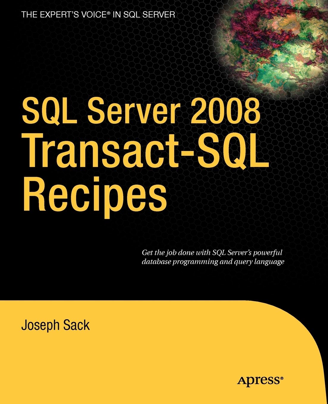 SQL Server 2008 TransactSQL Recipes: A ProblemSolution Approach (Books for Professionals by Professionals),Used