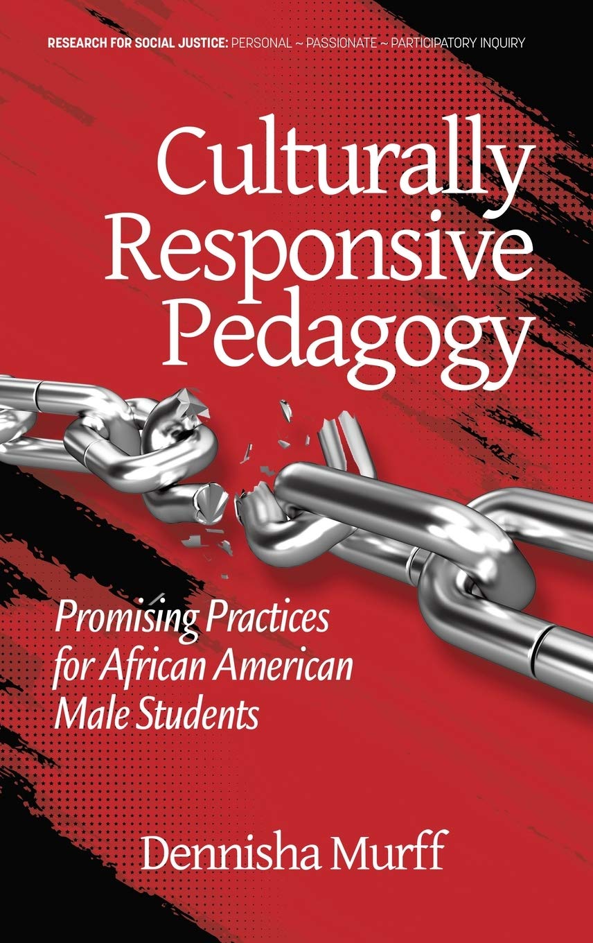 Culturally Responsive Pedagogy: Promising Practices for African American Male Students (Research for Social Justice: Personal~Pa,Used