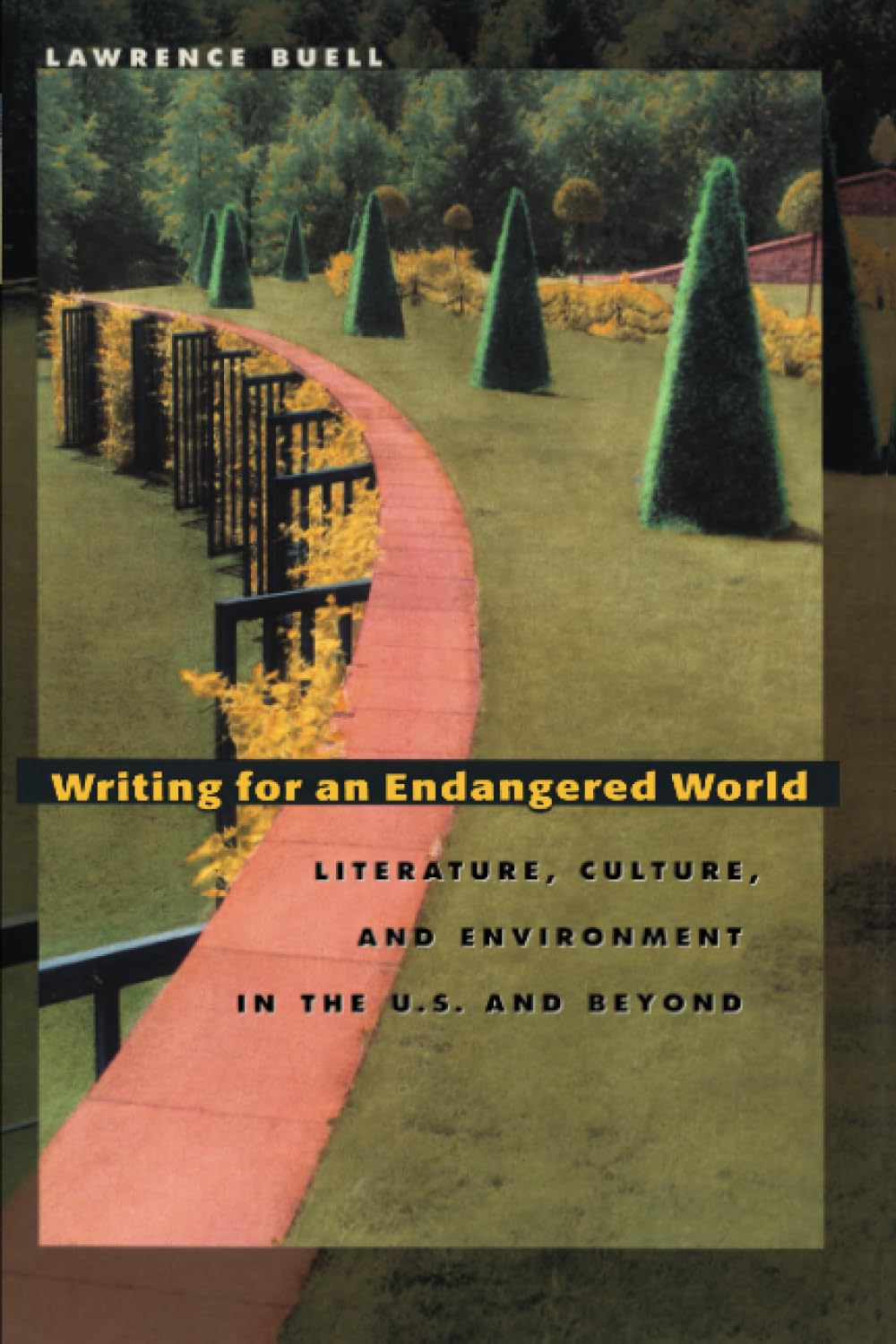 Writing for an Endangered World: Literature, Culture, and Environment in the U.S. and Beyond,Used