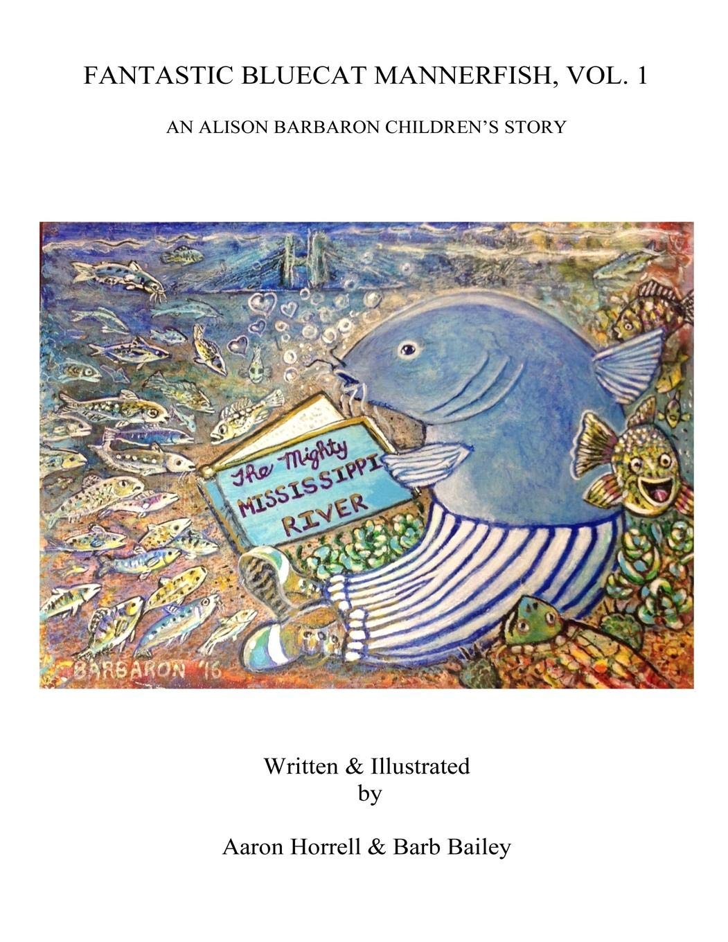 Fantastic Bluecat Mannerfish, Vol. 1: An Alison Barbaron Children's Story,Used