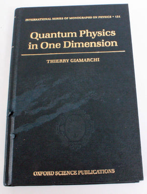 Quantum Physics in One Dimension (International Series of Monographs on Physics),Used