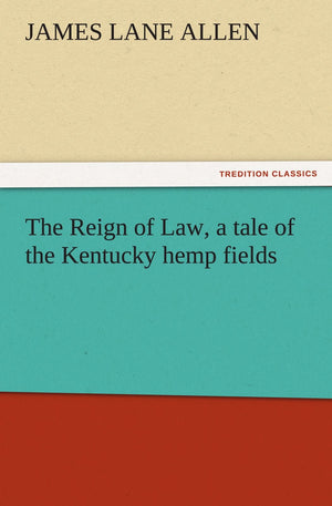 The Reign of Law, a Tale of the Kentucky Hemp Fields,Used