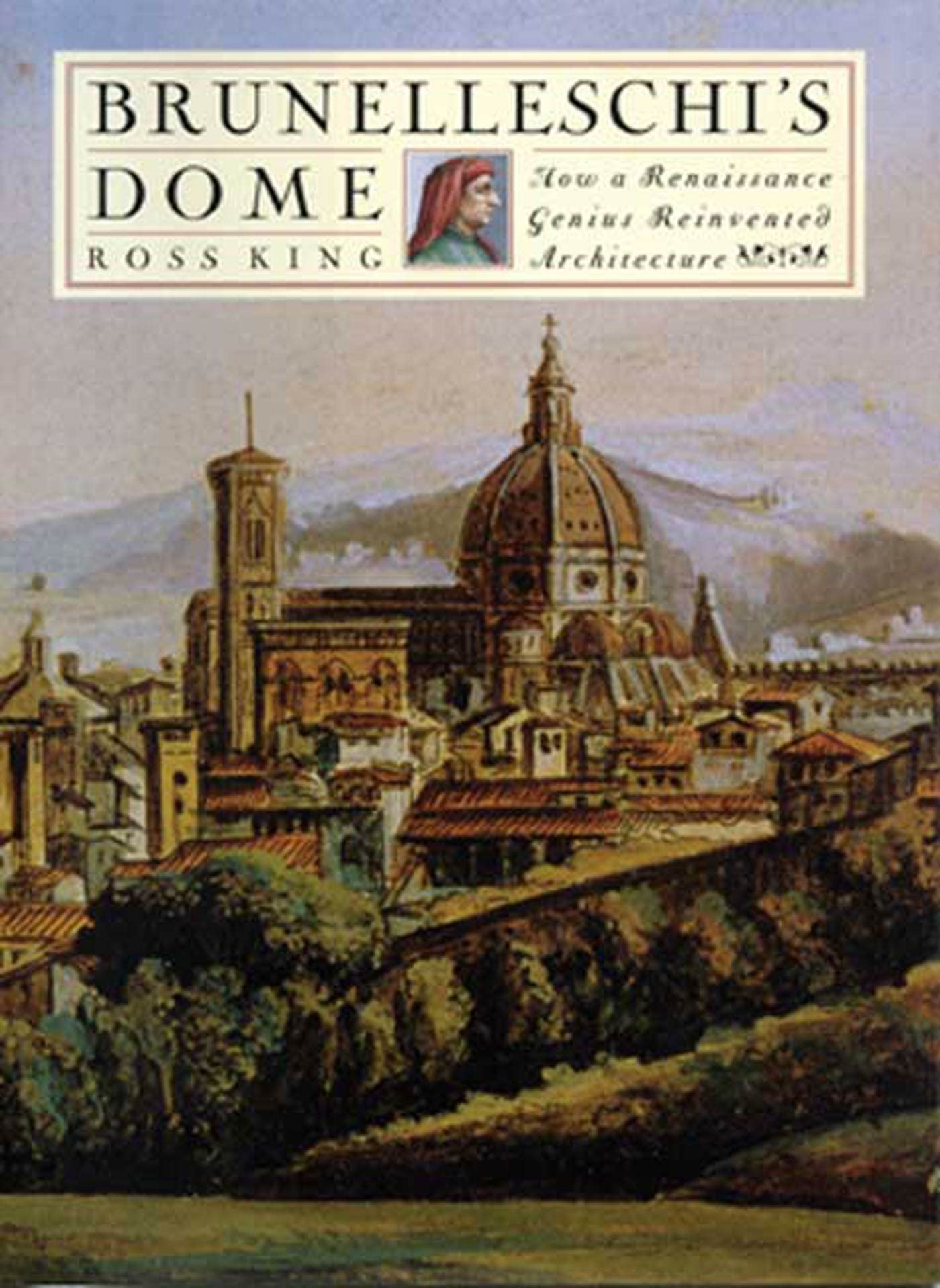 Brunelleschi's Dome: How a Renaissance Genius Reinvented Architecture,New