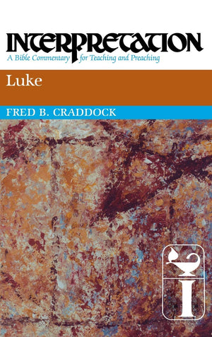 Luke: Interpretation: A Bible Commentary for Teaching and Preaching,New