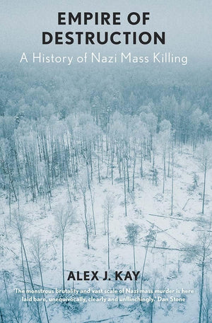 Empire Of Destruction: A History Of Nazi Mass Killing-new