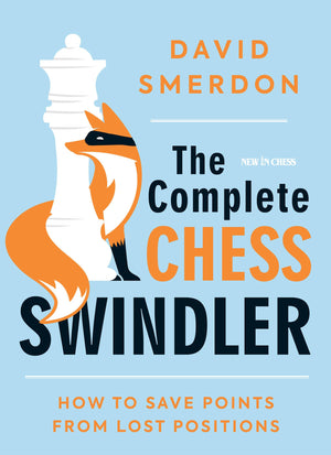 The Complete Chess Swindler: How to Save Points from Lost Positions,Used