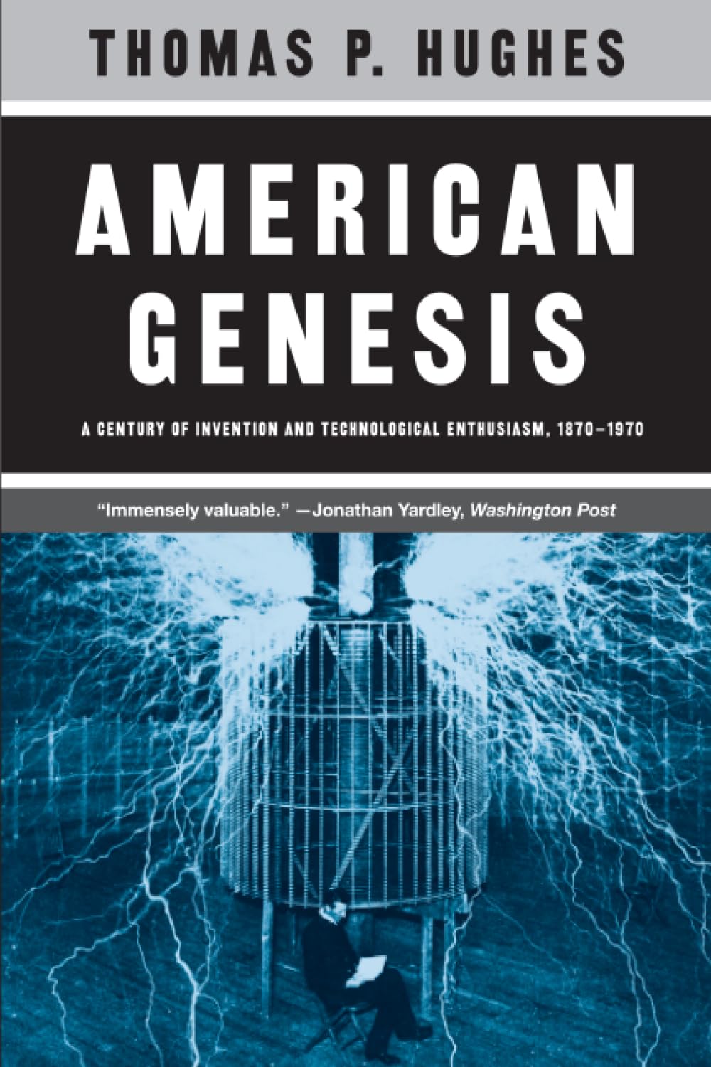 American Genesis: A Century of Invention and Technological Enthusiasm, 18701970,Used