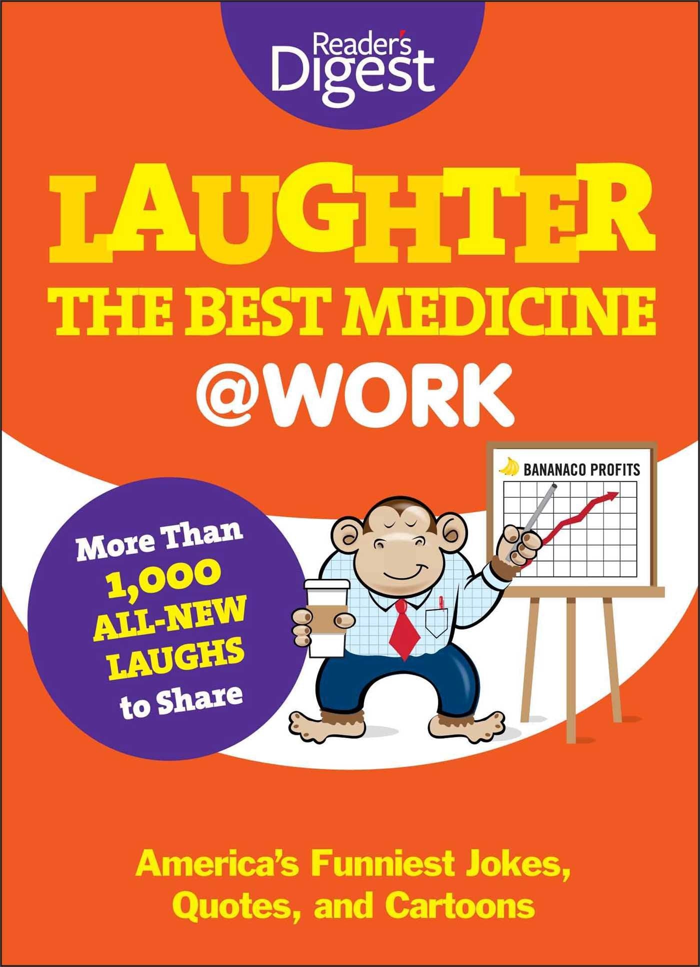 Laughter Is The Best Medicine: @Work: America'S Funniest Jokes, Quotes, And Cartoons (Laughter Medicine),Used