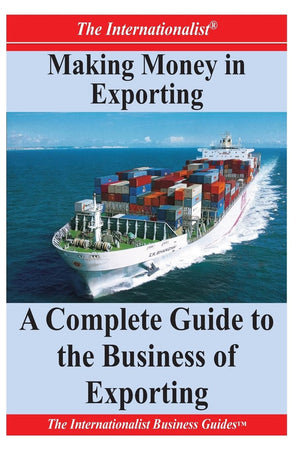 Making Money In Exporting: A Complete Guide To The Business Of Exporting,Used