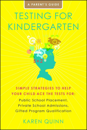Testing for Kindergarten: Simple Strategies to Help Your Child Ace the Tests for: Public School Placement, Private School Admiss,Used