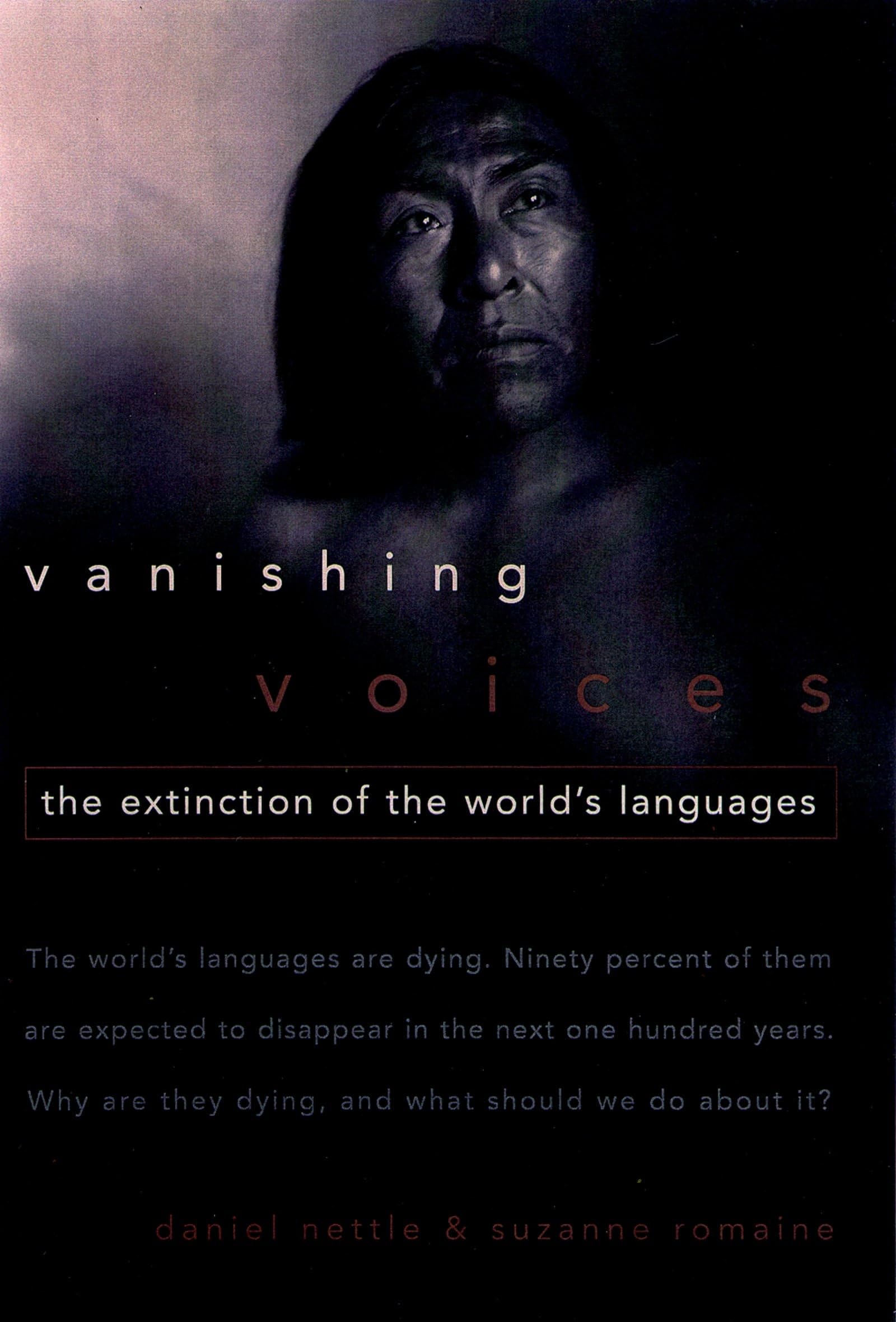 Vanishing Voices: The Extinction Of The World'S Languages