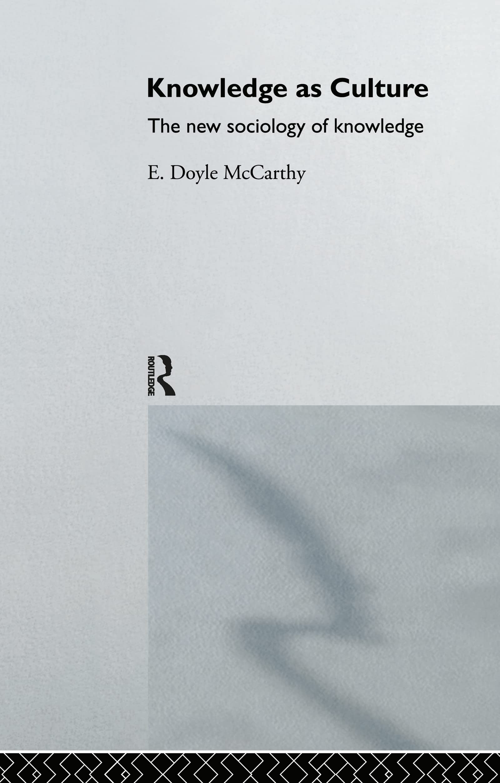 Knowledge as Culture: The New Sociology of Knowledge,Used