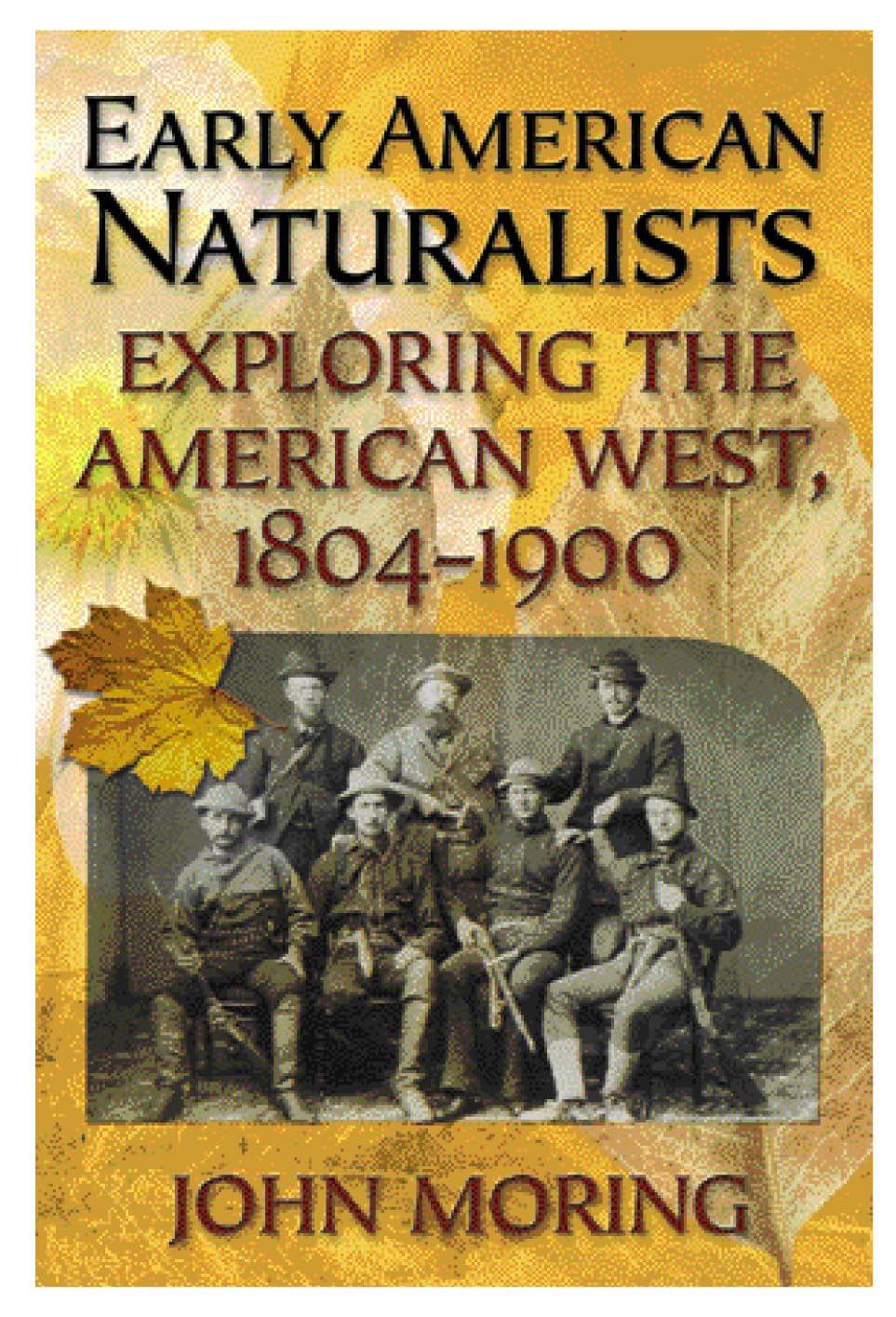 Early American Naturalists: Exploring The American West, 18041900,Used