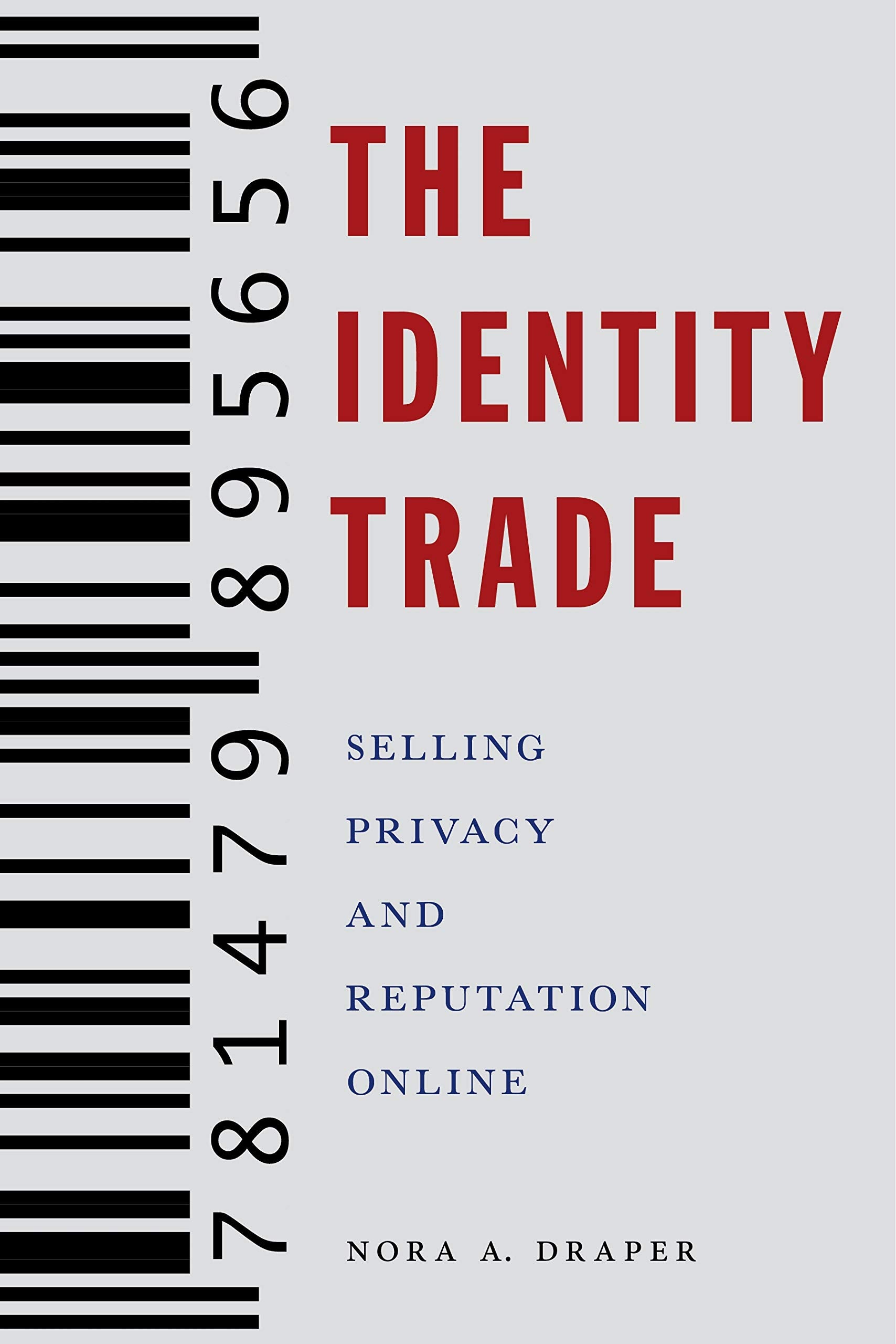 The Identity Trade: Selling Privacy and Reputation Online (Critical Cultural Communication, 7),Used