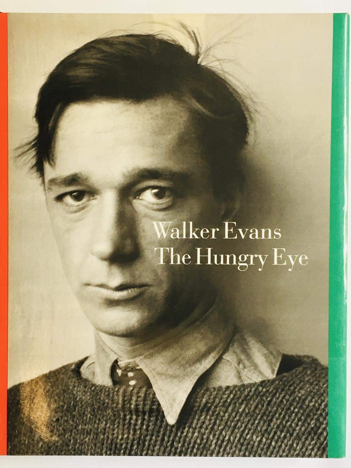 Walker Evans: The Hungry Eye