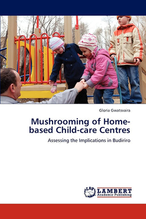 Mushrooming of Homebased Childcare Centres: Assessing the Implications in Budiriro,Used