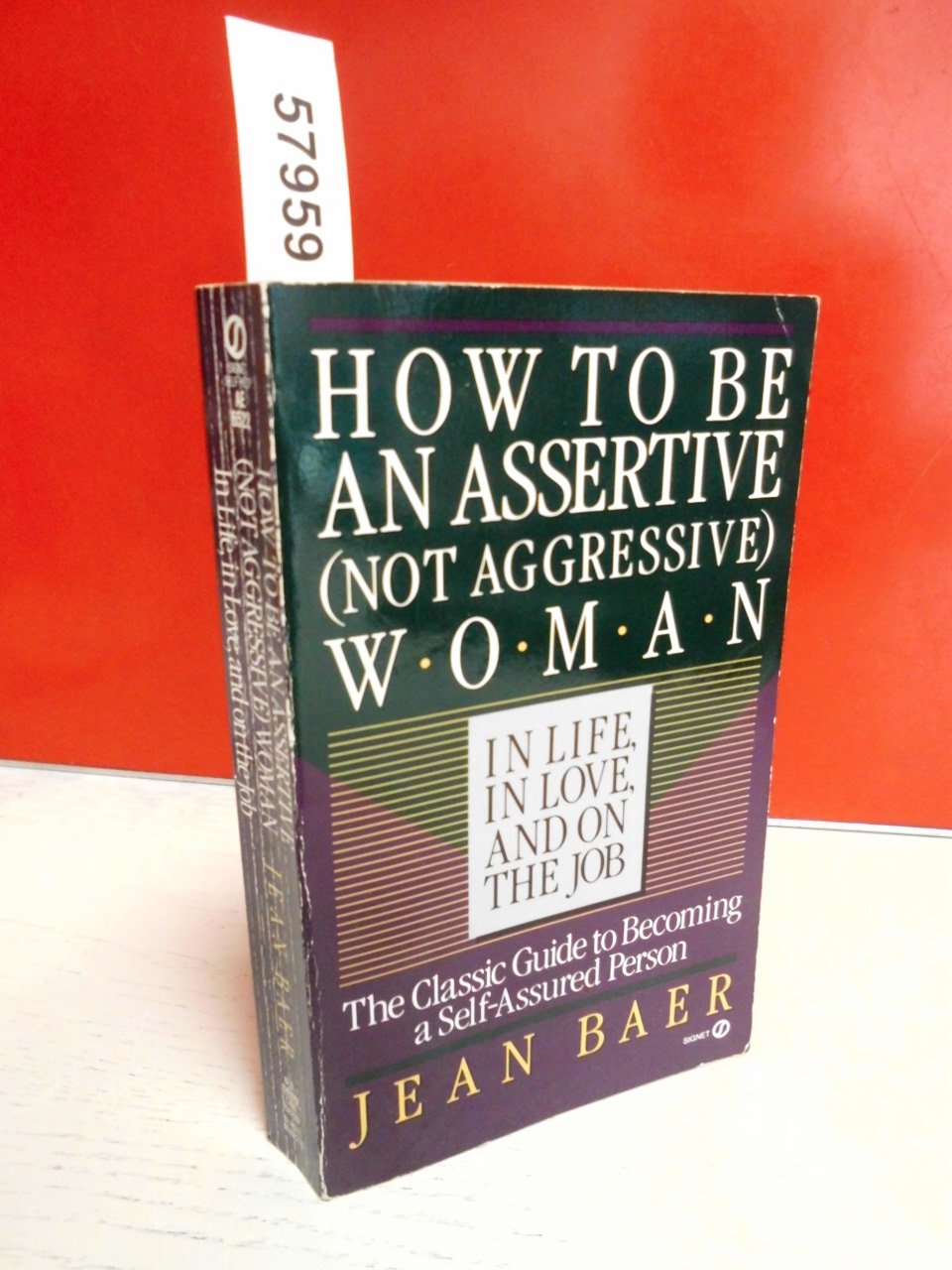 How to Be An Assertive (Not Agressive) Woman (Not Aggressive Woman in Life, in Love, and on the Job : The Total Guide to SelfAs,New