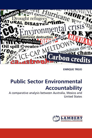 Public Sector Environmental Accountability: A comparative analysis between Australia, Mexico and United States,Used