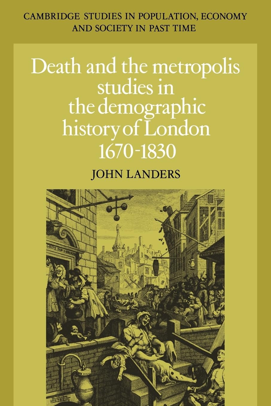 Death and the Metropolis: Studies in the Demographic History of London, 16701830 (Cambridge Studies in Population, Economy and ,Used
