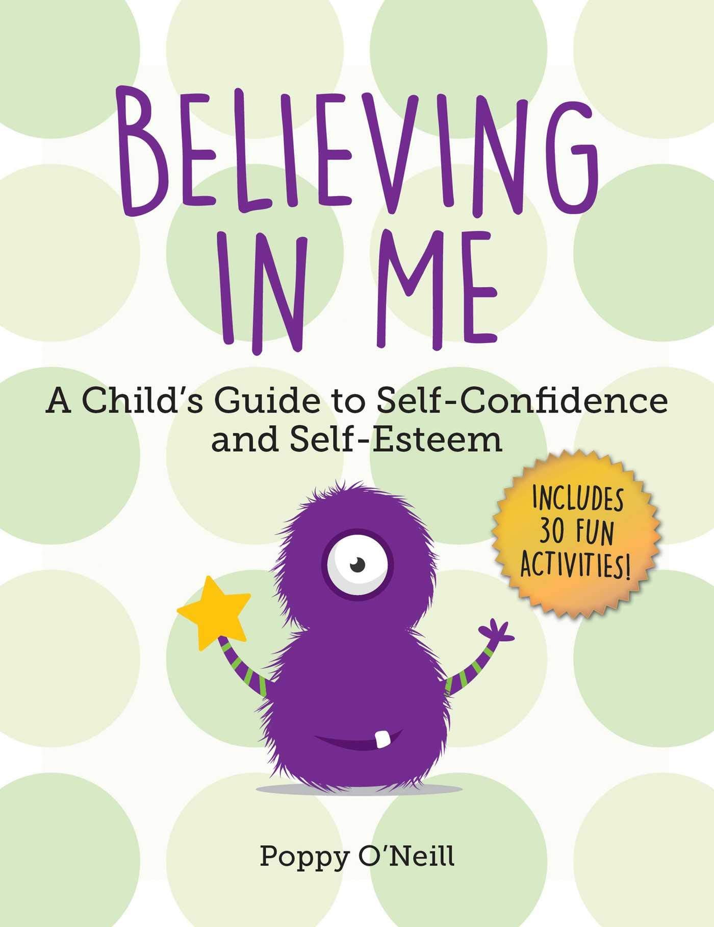 Believing in Me: A Child's Guide to SelfConfidence and SelfEsteem (2) (Child's Guide to Social and Emotional Learning),Used