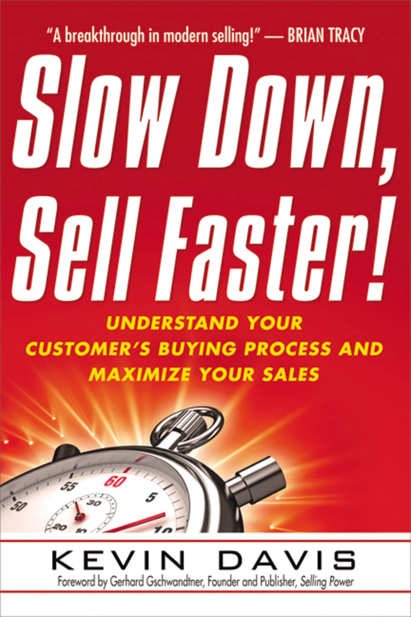 Slow Down, Sell Faster!: Understand Your Customer's Buying Process and Maximize Your Sales,Used